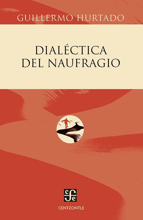 DIALECTICA DEL NAUFRAGIO | GUILLERMO HURTADO