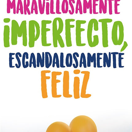 MARAVILLOSAMENTE IMPERFECTO, ESCANDALOSAMENTE FELI | WALTER RISO