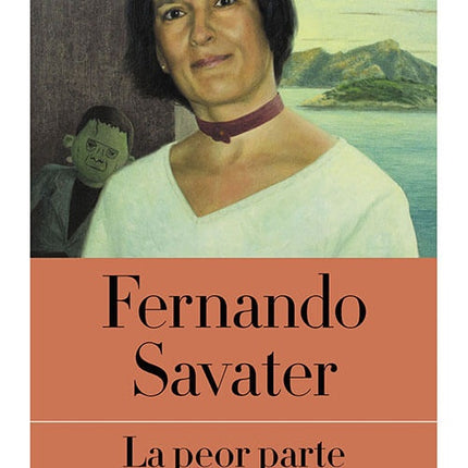 PEOR PARTE, LA | FERNANDO SAVATER