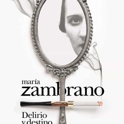 DELIRIO Y DESTINO | MARIA ZAMBRANO