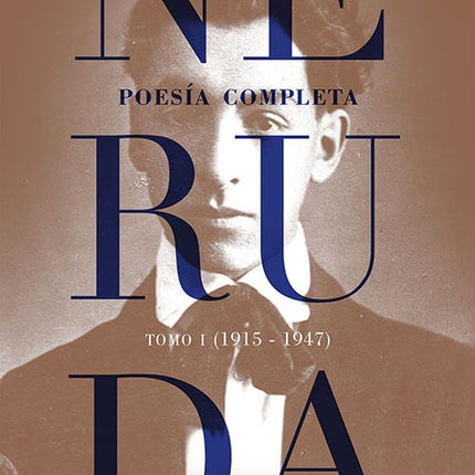 POESIA COMPLETA TOMO 1 (1915-1947) | PABLO NERUDA