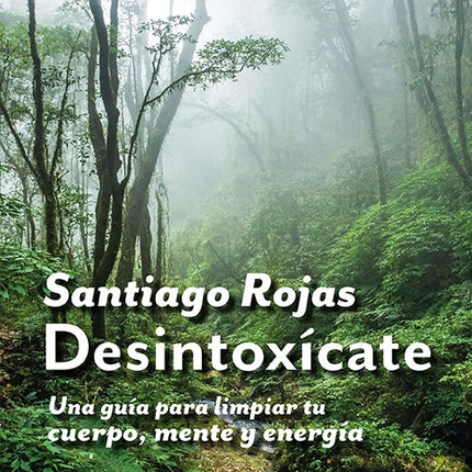 DESINTOXICATE | SANTIAGO ROJAS