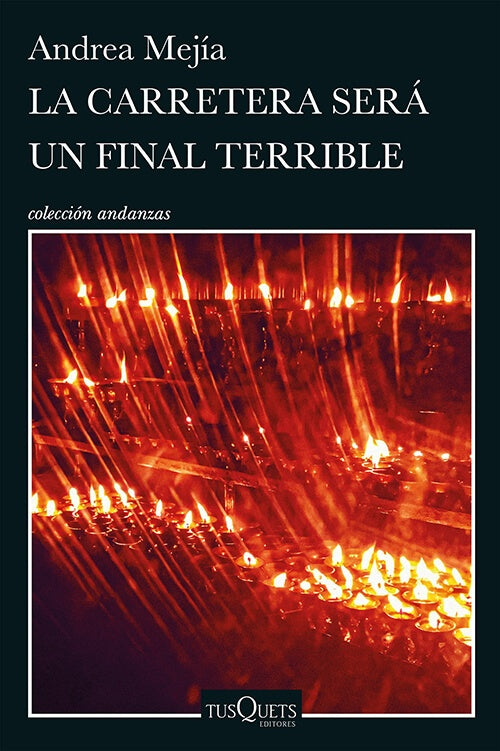 CARRETERA SERA UN FINAL TERRIBLE, LA | ANDREA MEJIA