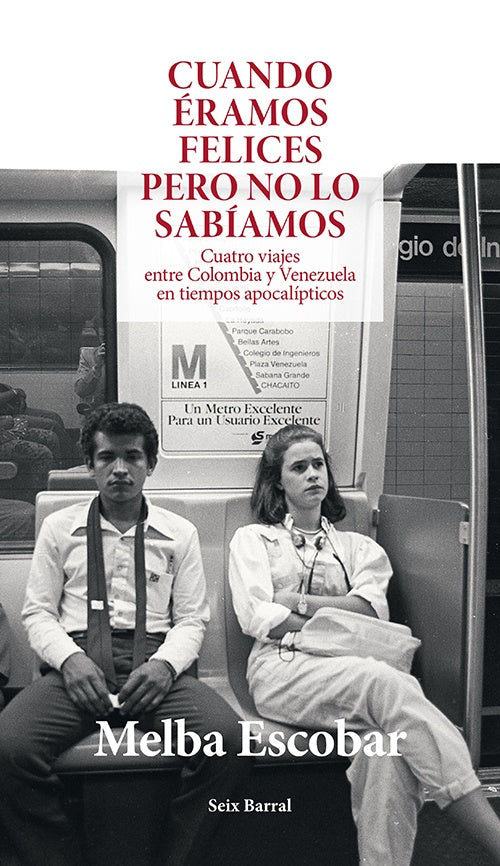 CUANDO ERAMOS FELICES PERO NO LO SABIAMOS | MELBA ESCOBAR