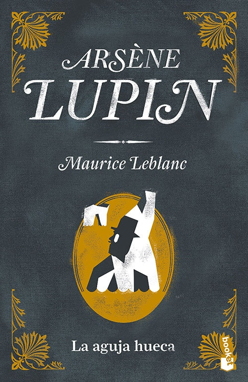 ARSENE LUPIN. LA AGUJA HUECA | MAURICE LEBLANC