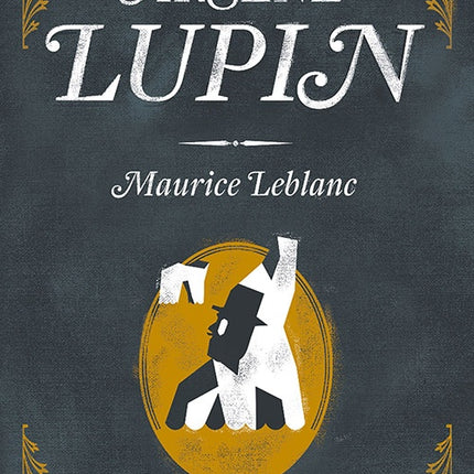 ARSENE LUPIN. LA AGUJA HUECA | MAURICE LEBLANC