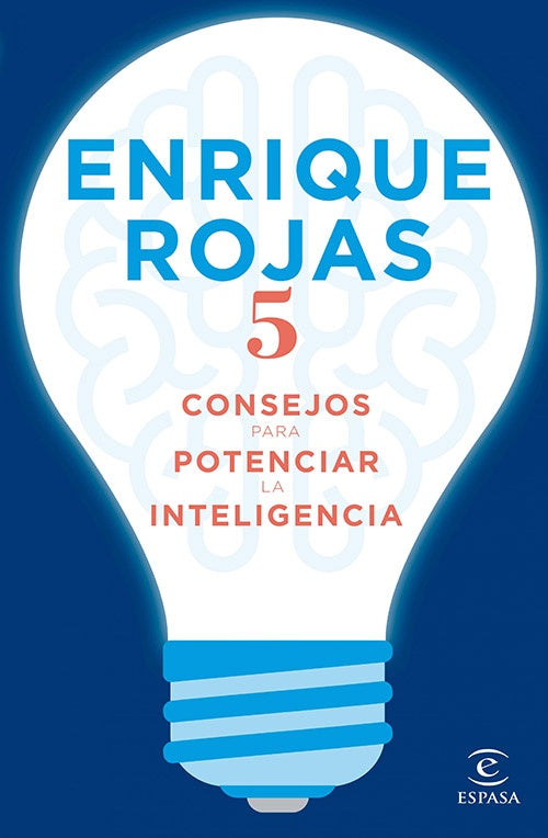 5 CONSEJOS PARA POTENCIAR LA INTELIGENCIA | ENRIQUE ROJAS