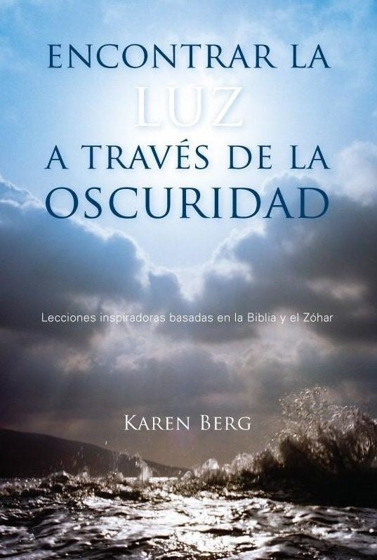 ENCONTRAR LA LUZ A TRAVES DE LA OSCURIDAD | KAREN BERG