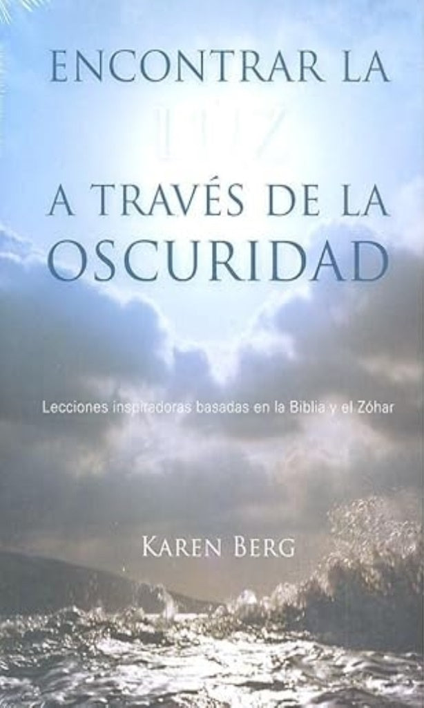 ENCONTRAR LA LUZ A TRAVES DE LA OSCURIDAD | KAREN BERG