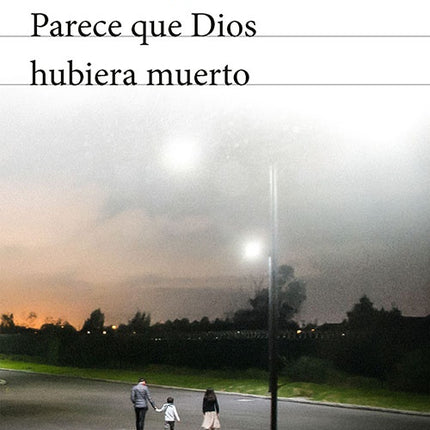 PARECE QUE DIOS HUBIERA MUERTO | DIANA OSPINA OBANDO