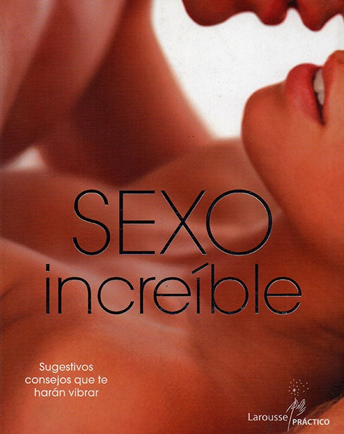 LAROUSSE SEXO INCREIBLE | ELISABETH WILSON