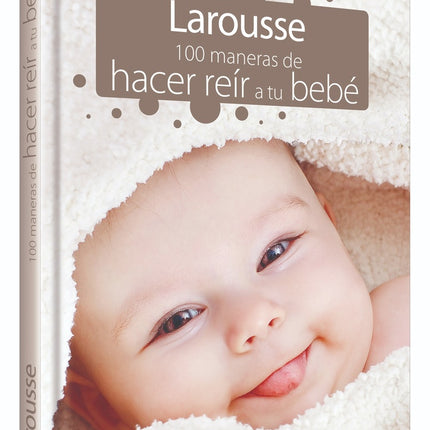 100 MANERAS DE HACER REIR A TU BEBE | SOPHIE DUMOUTET