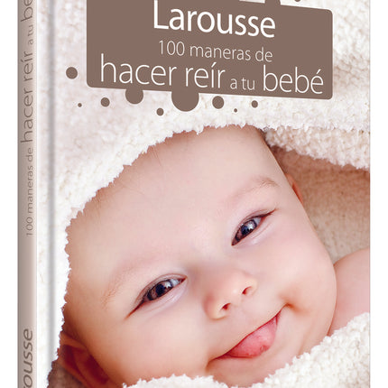 100 MANERAS DE HACER REIR A TU BEBE | SOPHIE DUMOUTET