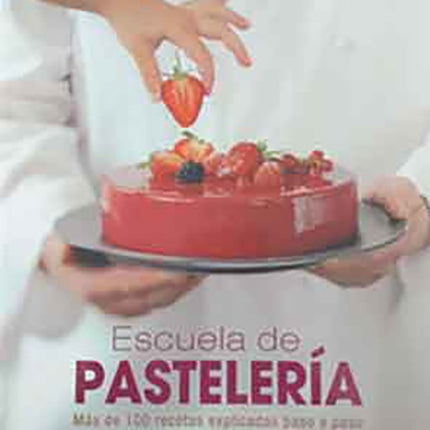 ESCUELA DE PASTELERIA | AUTORES VARIOS