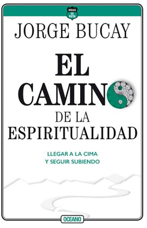 CAMINO DE LA ESPIRITUALIDAD, EL | JORGE BUCAY