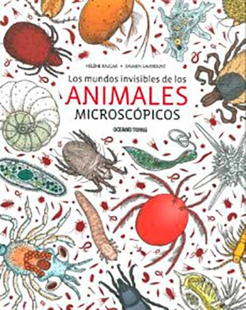 MUNDOS INVISIBLES DE LOS ANIMALES MICROSCOPICOS, L | HELENE RAJCAK