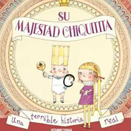 SU MAJESTAD CHIQUITITA | SALLY LLOYD-JONES