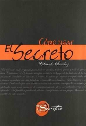 COMO USAR EL SECRETO | EDUARDO SANCHEZ