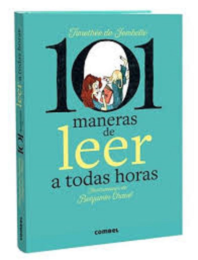 101 MANERAS DE LEER A TODAS HORAS | DE TIMOTHEE FOMBELLE