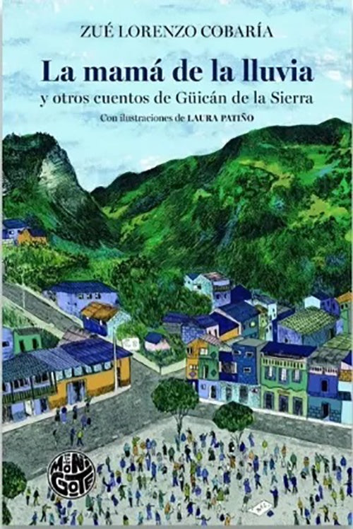 MAMA DE LA LLUVIA Y OTROS CUENTOS DE GUICAN DE LA | ZUE LORENZO COBARIA
