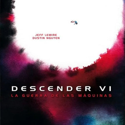 DESCENDER VI LA GUERRA DE LAS MAQUINAS | JEFF LEMIRE