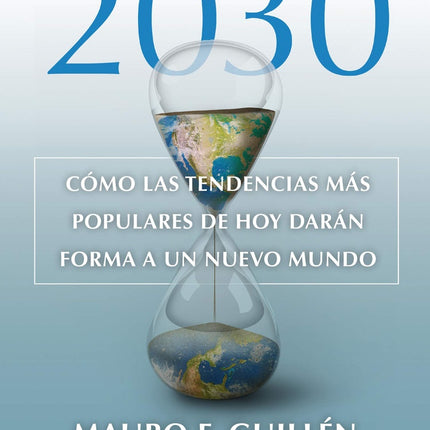 2030 COMO LAS TENDENCIAS MAS POPULARES DE HOY DARA | MAURO F. GUILLEN