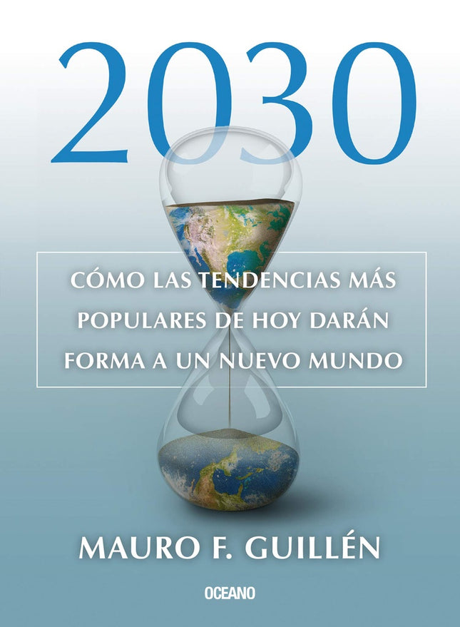 2030 COMO LAS TENDENCIAS MAS POPULARES DE HOY DARA | MAURO F. GUILLEN