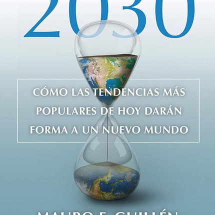 2030 COMO LAS TENDENCIAS MAS POPULARES DE HOY DARA | MAURO F. GUILLEN