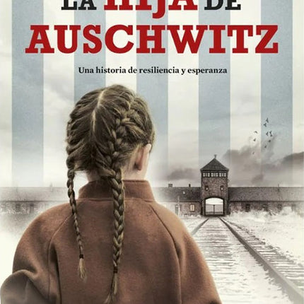 HIJA DE AUSCHWITZ, LA | TOVA FRIEDMAN