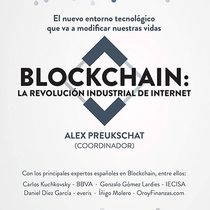 BLOCKCHAIN LA REVOLUCION INDUSTRIL DE INTERNET | AUTORES VARIOS