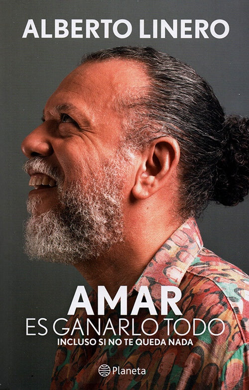 AMAR ES GANARLO TODO INCLUSO SI NO TE QUEDA NADA | ALBERTO LINERO