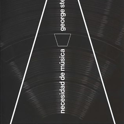 NECESIDAD DE MUSICA | GEORGE STEINER