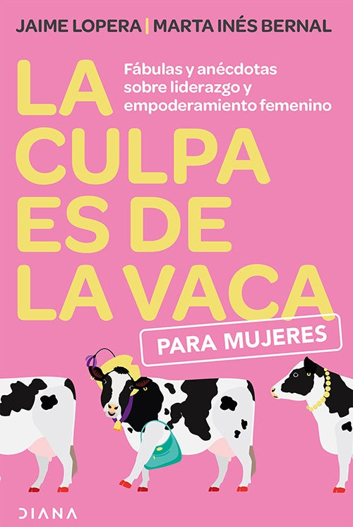 CULPA ES DE LA VACA PARA MUJERES, LA | JAIME LOPERA
