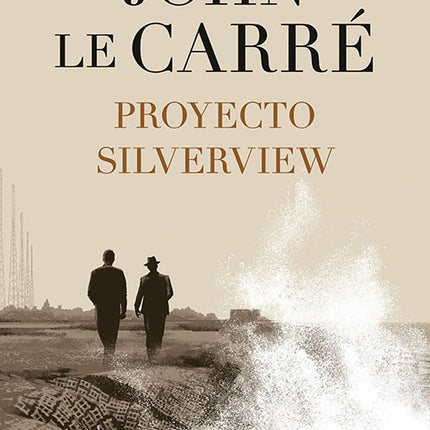 PROYECTO SILVERVIEW | JOHN LE CARRE