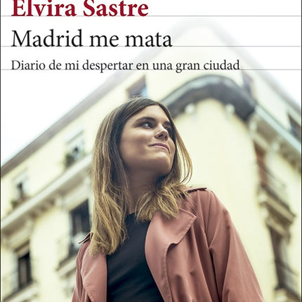 MADRID ME MATA | ELVIRA SASTRE