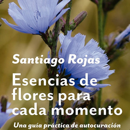 ESENCIAS DE FLORES PARA CADA MOMENTO | SANTIAGO ROJAS