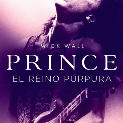 PRINCE EL REINO PURPURA | MICK WALL