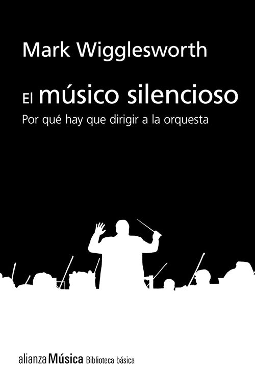 MUSICO SILENCIOSO, EL | MARK WIGGLESWORTH