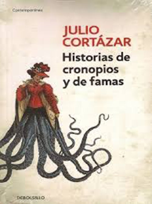 HISTORIAS DE CRONOPIOS Y DE FAMAS | JULIO CORTAZAR