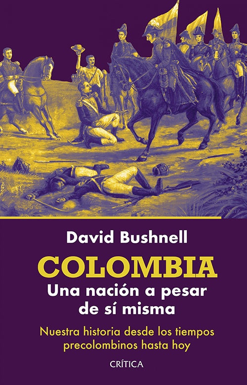 COLOMBIA UNA NACION A PESAR DE SI MISMA | DAVID BUSHNELL