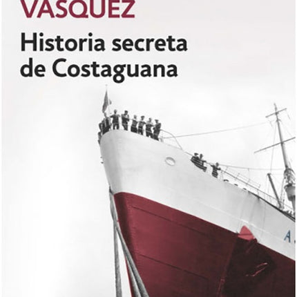 HISTORIA SECRETA DE COSTAGUANA | JUAN VAZQUEZ