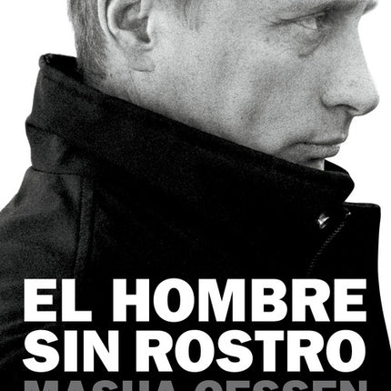 HOMBRE SIN ROSTRO, EL | MASHA GESSEN