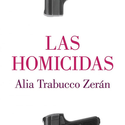 HOMICIDAS, LAS | ALIA TRABUCCO ZERAN