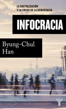 INFOCRACIA | BYUNG-CHUL HAN