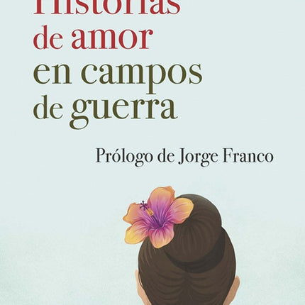 HISTORIAS DE AMOR EN CAMPOS DE GUERRA | VANESSA DE LA TORRE