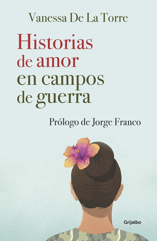 HISTORIAS DE AMOR EN CAMPOS DE GUERRA | VANESSA DE LA TORRE