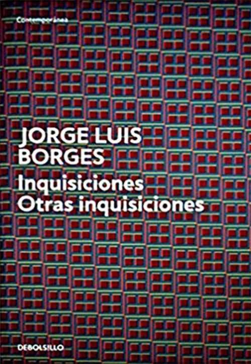 INQUISICIONES OTRAS INQUISICIONES | JORGE LUIS BORGES