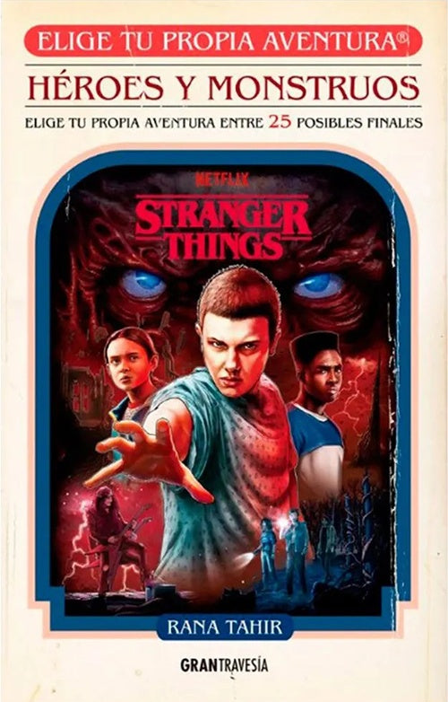 STRANGER THINGS. HEROES Y MONSTRUOS | RANA TAHIR