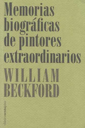 MEMORIAS BIOGRAFICAS DE PINTORES EXTRAORDINARIOS | SIGLO DEL HOMBRE