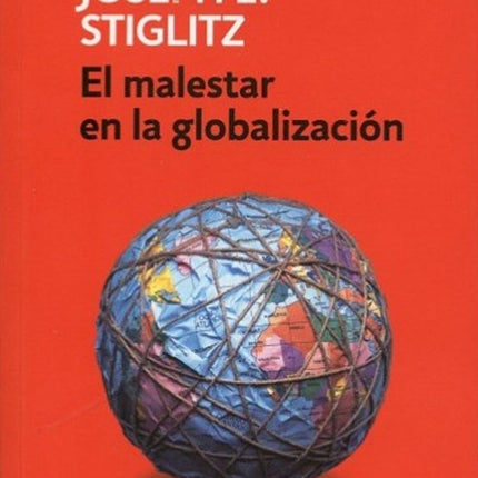 MALESTAR DE LA GLOBALIZACION,EL | JOSEPH E. STIGLITZ